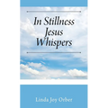 In Stillness Jesus Whispers