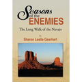 Seasons of the Enemies: The Long Walk of the Navajo