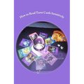 How to Read Tarot Cards Intuitively: Learn the Secrets of Reading Tarot