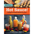 Hot Sauce!: Techniques for Making Signature Hot Sauces