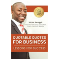 Quotable Quotes For Business: Lessons For Success