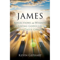James: Reflections on Wisdom For Living Godly Lives in the Daily Grind