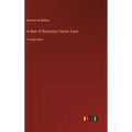 A Man of Business; Facino Cane: in large print