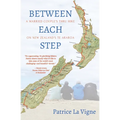 Between Each Step: A Married Couple's Thru Hike On New Zealand's Te Araroa