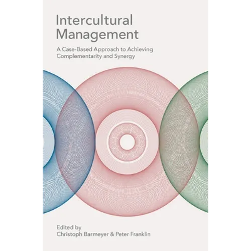 Intercultural Management: A Case-Based Approach to Achieving Complementarity and Synergy