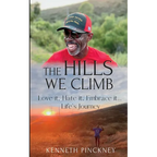 The Hills We Climb Love It, Hate It, Embrace It...Life's Journey - Paperback
