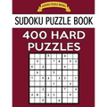 Sudoku Puzzle Book, 400 HARD Puzzles: Single Difficulty Level For No Wasted Puzzles