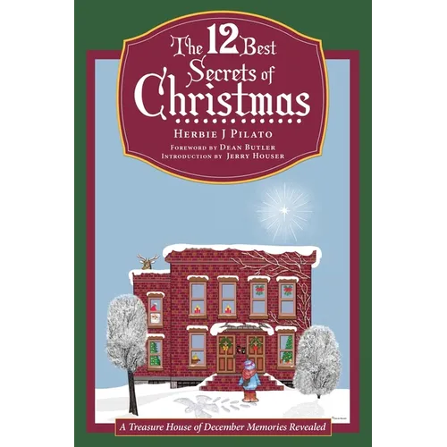 The 12 Best Secrets of Christmas: A Treasure House of December Memories Revealed - Paperback