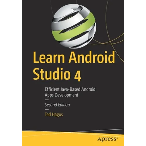 Learn Android Studio 4: Efficient Java-Based Android Apps Development