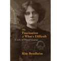 The Fascination of What's Difficult: A Life of Maud Gonne