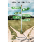 You're Not From Around Here, Are You?: Notes from a Naturalized Southerner - Paperback