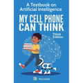 My Cell Phone Can Think: A Textbook on Artificial Intelligence
