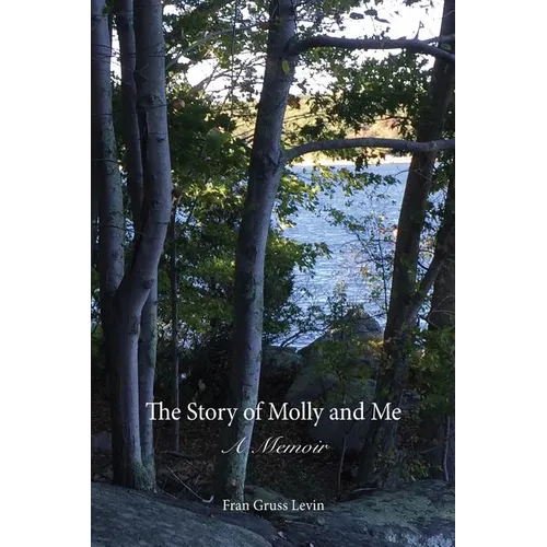 The Story of Molly and Me: A Memoir