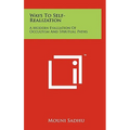 Ways to Self-Realization: A Modern Evaluation of Occultism and Spiritual Paths