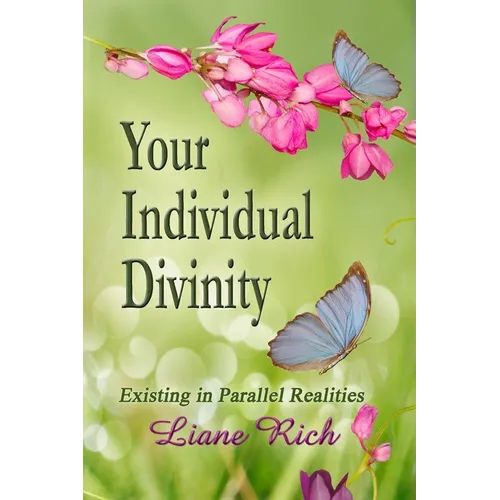 Your Individual Divinity: Existing in Parallel Realities
