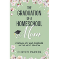 The Graduation of a Homeschool Mom