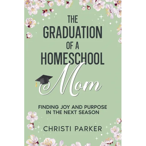 The Graduation of a Homeschool Mom