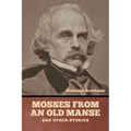Mosses from an Old Manse, and Other Stories
