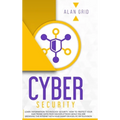 Cybersecurity: Learn Information Technology Security: How to Protect Your Data From Hacker Attacks While You are Browsing the Internet with Your Smart