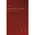 Beacon Lights of History: The Middle Ages: Volume 3, Part 1 - in large print