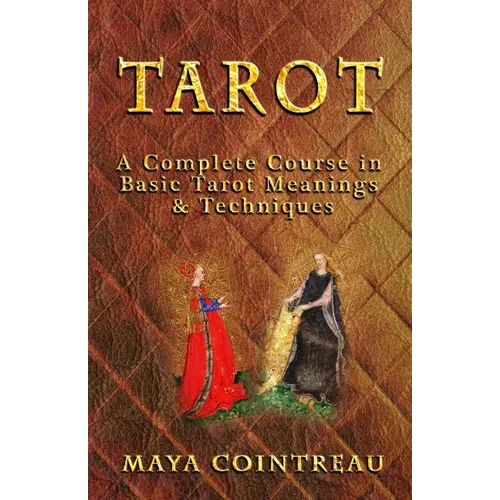 Tarot - A Complete Course in Basic Tarot Meanings and Techniques