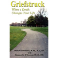 Griefstruck: When a Death Changes Your Life