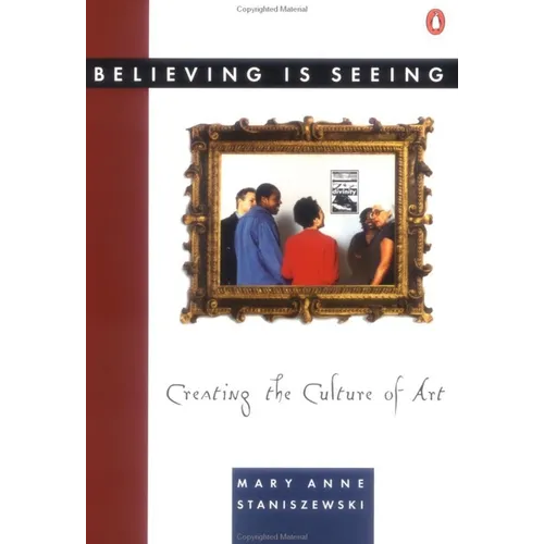 Believing Is Seeing: Creating the Culture of Art