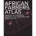 African Fabbers Atlas: Manual of Synthetic Vernacular Architecture