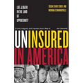 Uninsured in America, Updated: Life and Death in the Land of Opportunity
