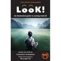 Look!- An Illustrated Guide to Seeing What Is