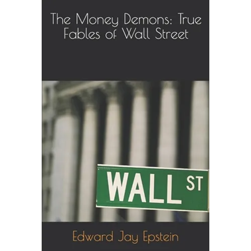 The Money Demons: True Fables of Wall Street