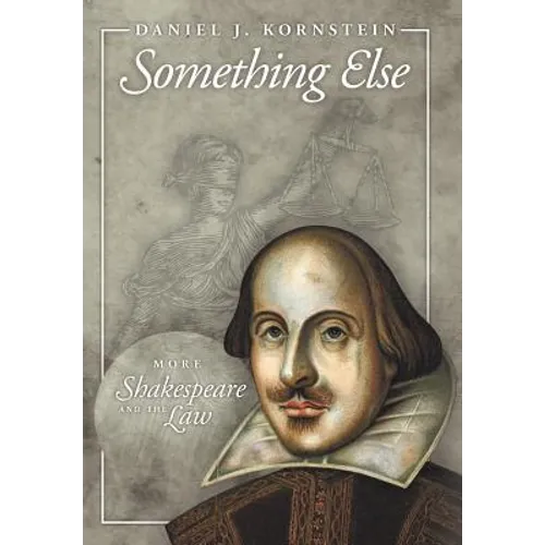 Something Else: More Shakespeare and the Law