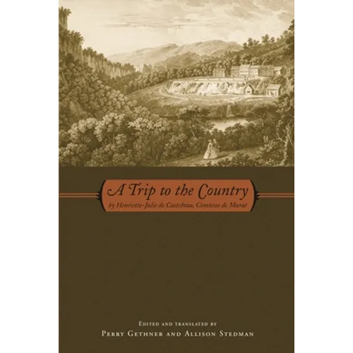 A Trip to the Country: by Henriette-Julie de Castelnau, Comtesse de Murat