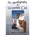 The Autobiography of a Granada Cat: As Told to Harley White
