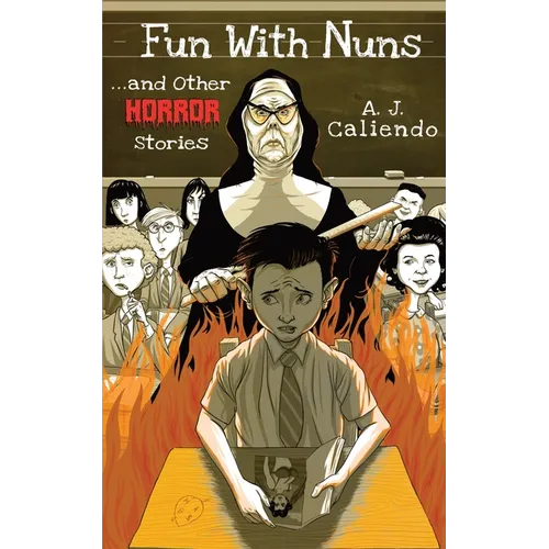 Fun With Nuns...and Other Horror Stories