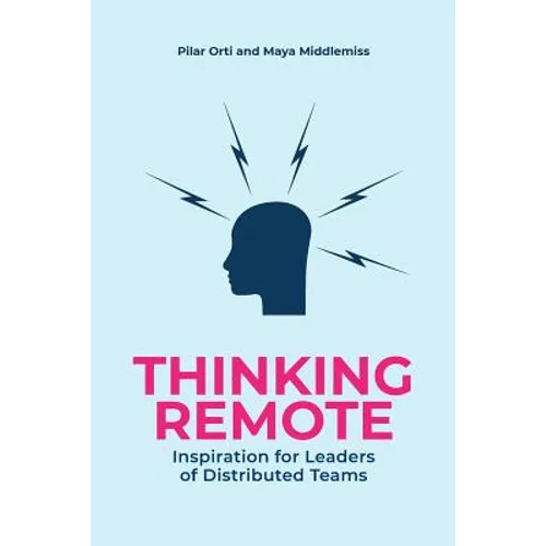 Thinking Remote: Inspiration for Leaders of Distributed Teams