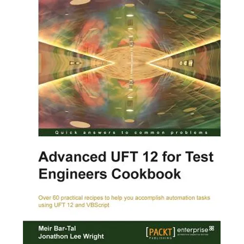Advanced UFT 12 for Test Engineers Cookbook