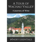 A Tour of Wachau Valley: A Journey of Wine