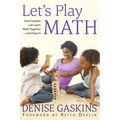Let's Play Math: How Families Can Learn Math Together and Enjoy It