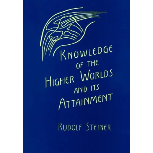 Knowledge of the Higher Worlds and Its Attainment: (Cw 10) - Paperback