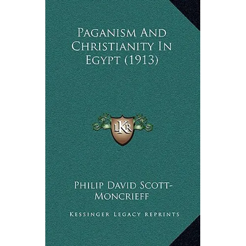 Paganism And Christianity In Egypt (1913)