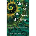 Along the Wheel of Time: Sacred Stories for Nature Lovers