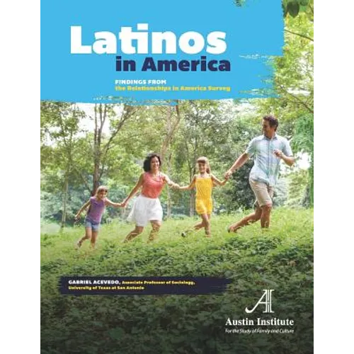 Latinos in America: Findings from the Relationships in America Survey