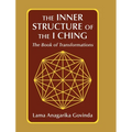 The inner structure of the I ching, the Book of transformations