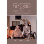 Memories of a Vanished Time: A Tribute to My Mother and Father