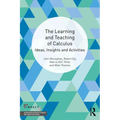 The Learning and Teaching of Calculus: Ideas, Insights and Activities