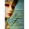 Magical Folk: A History of Real Fairies, 500ad to the Present