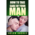 How To Take Care of Your Man