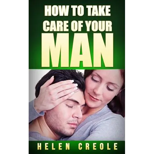 How To Take Care of Your Man