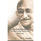 An Autobiography Or The Story of My Experiments With Truth